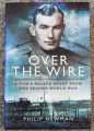 OVER THE WIRE PHILIP NEWMAN 2013 PEN & SWORD HARDBACK